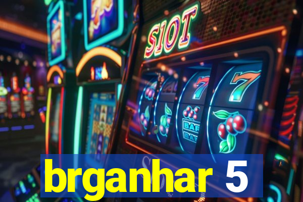 brganhar 5