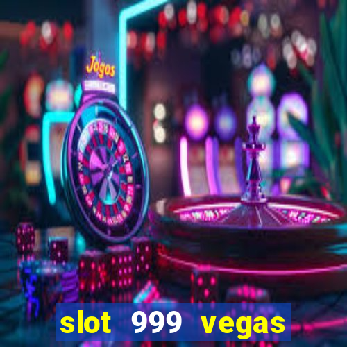 slot 999 vegas game ii