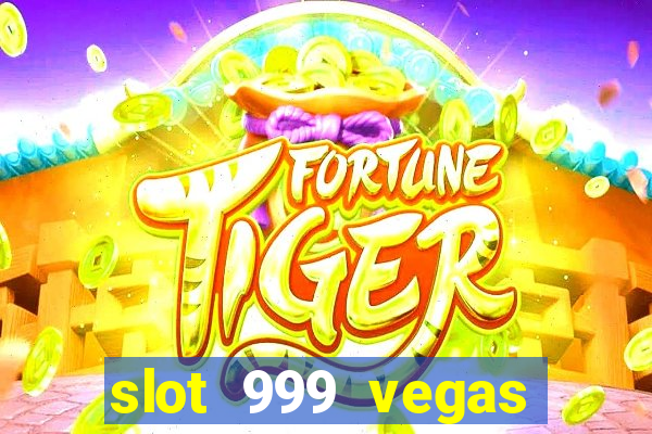 slot 999 vegas game ii