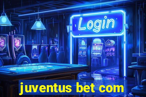 juventus bet com