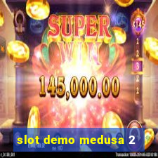 slot demo medusa 2