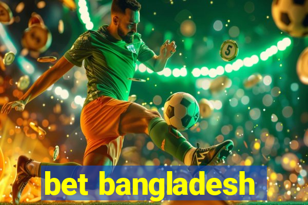 bet bangladesh