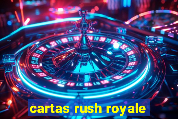 cartas rush royale