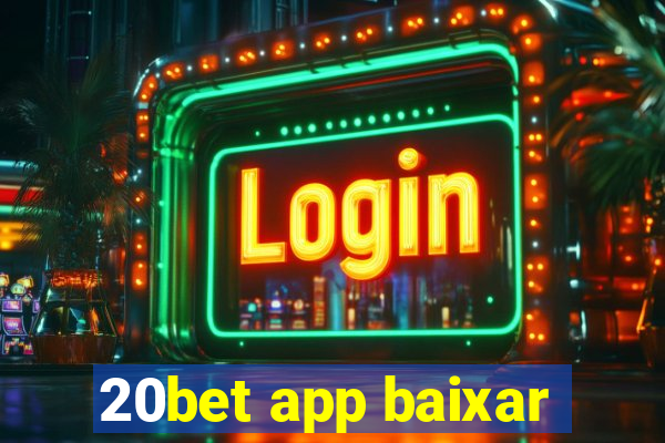 20bet app baixar