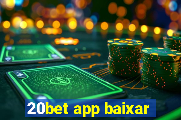 20bet app baixar