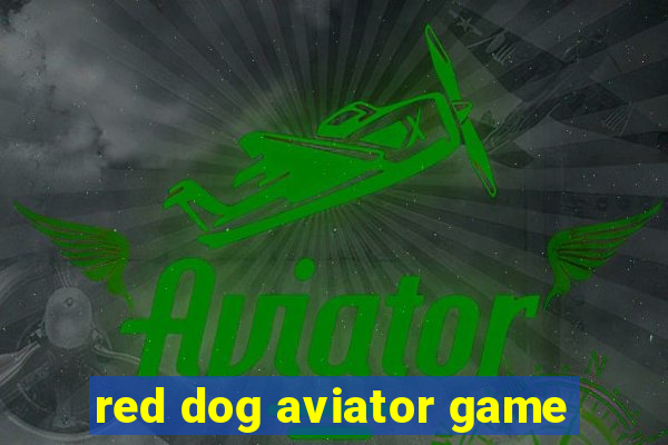 red dog aviator game