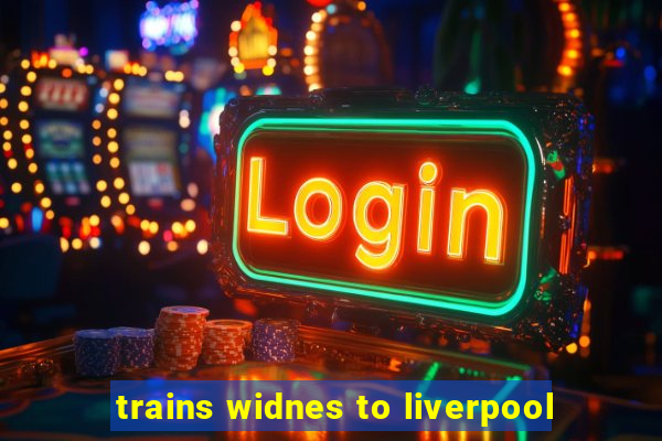 trains widnes to liverpool