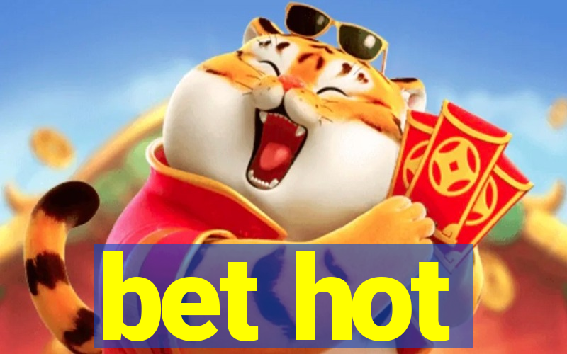 bet hot