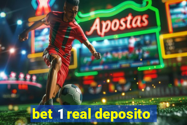 bet 1 real deposito