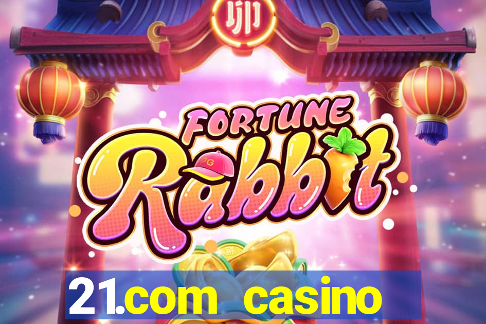 21.com casino betting online