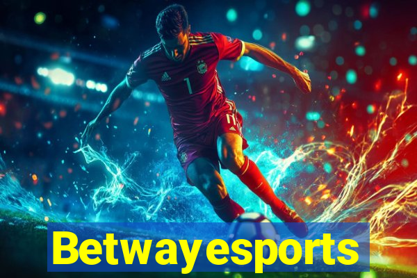 Betwayesports