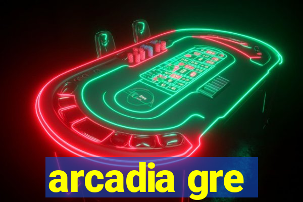 arcadia gre