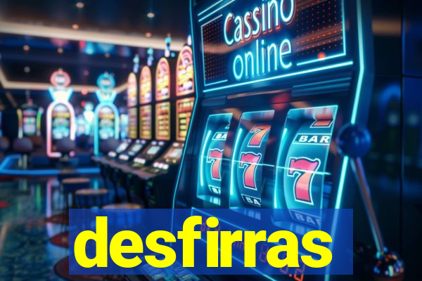 desfirras