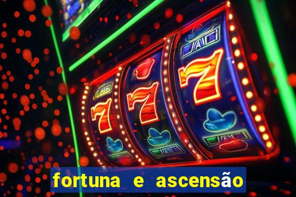 fortuna e ascensão pdf grátis