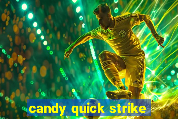 candy quick strike