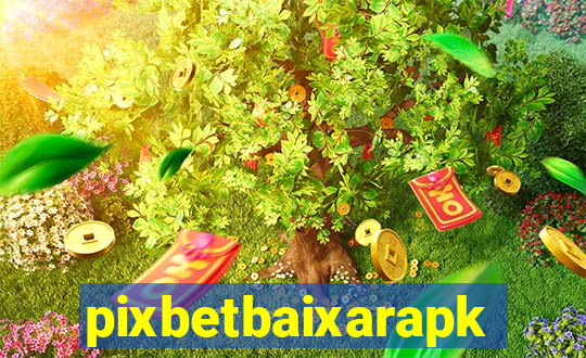 pixbetbaixarapk