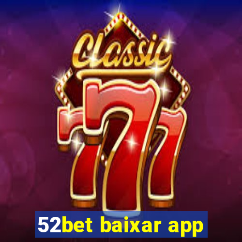 52bet baixar app