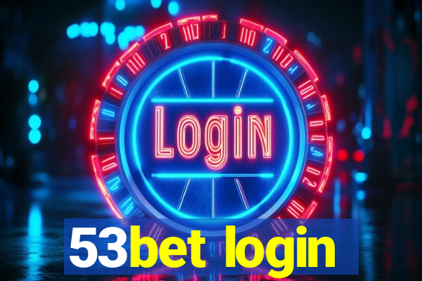 53bet login