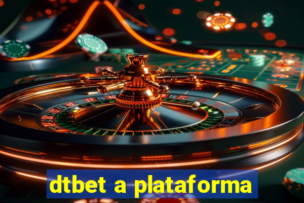 dtbet a plataforma