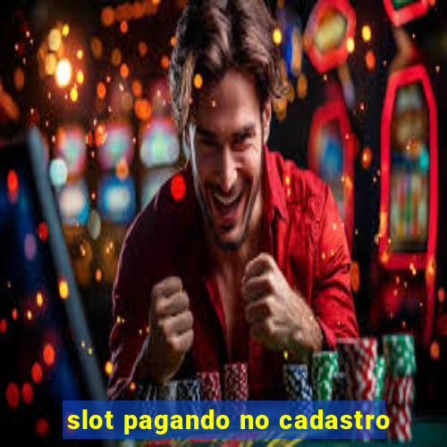 slot pagando no cadastro