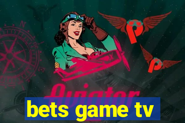 bets game tv