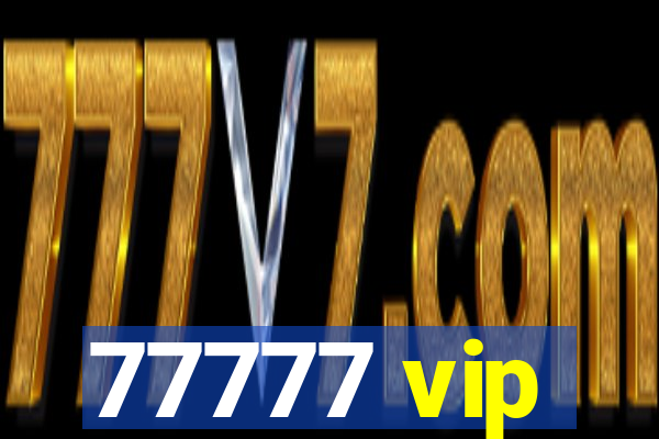 77777 vip