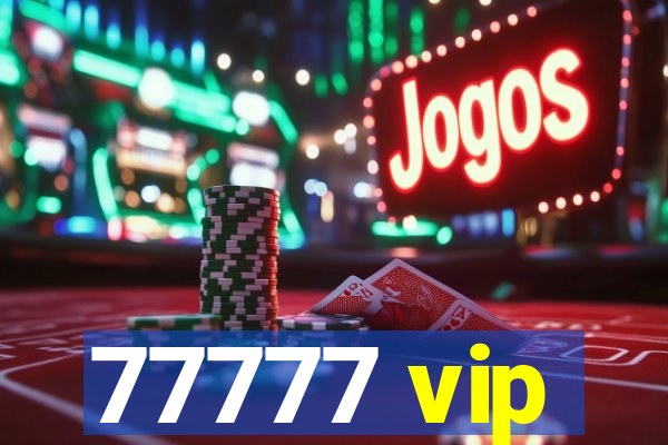 77777 vip