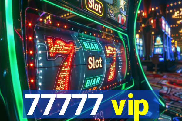 77777 vip