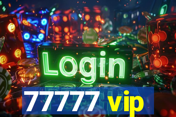 77777 vip