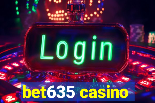 bet635 casino