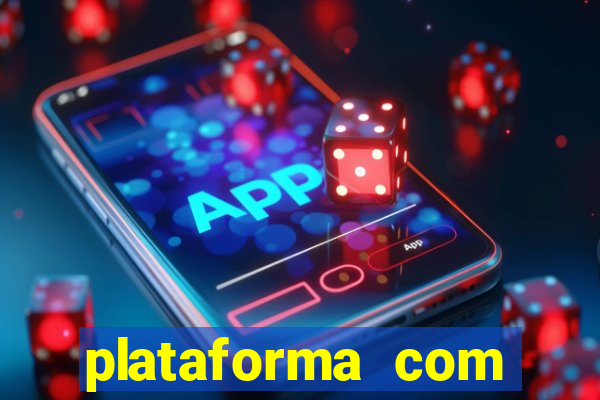 plataforma com b么nus gr谩tis