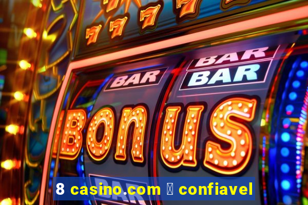 8 casino.com 茅 confiavel