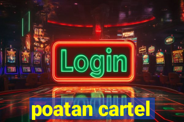 poatan cartel