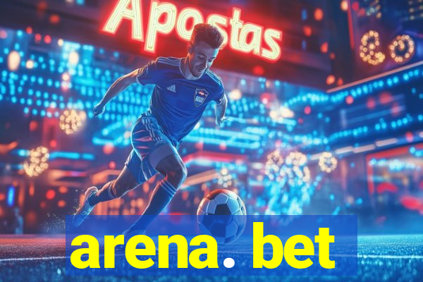 arena. bet