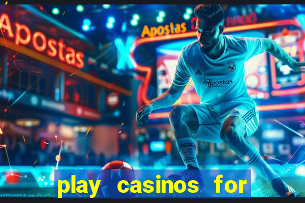 play casinos for real money