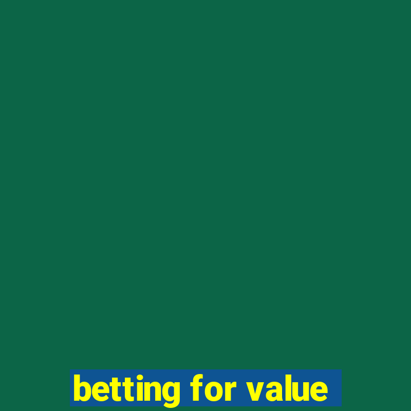 betting for value