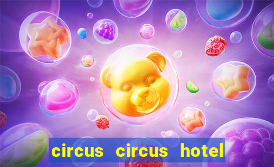 circus circus hotel and casino las vegas