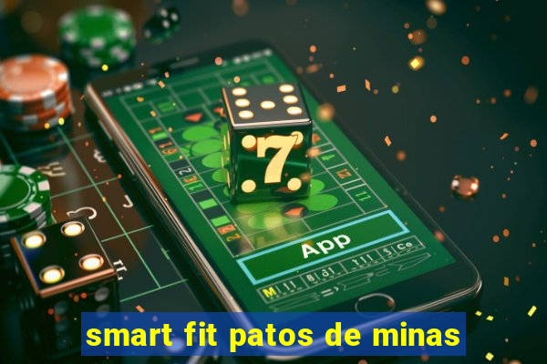 smart fit patos de minas