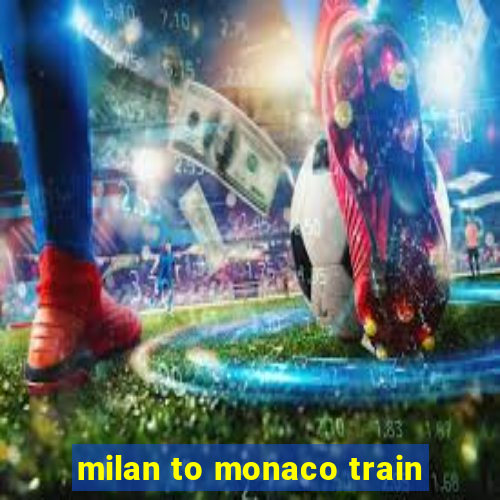 milan to monaco train