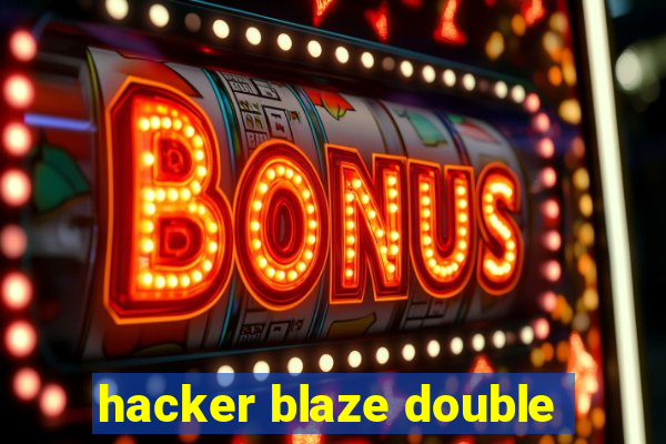 hacker blaze double