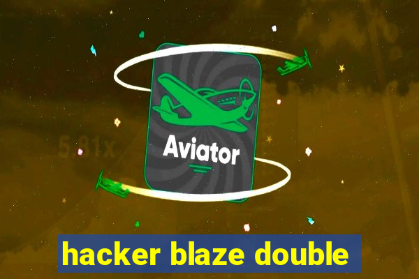 hacker blaze double