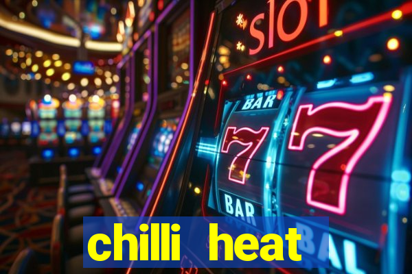 chilli heat megaways online slot