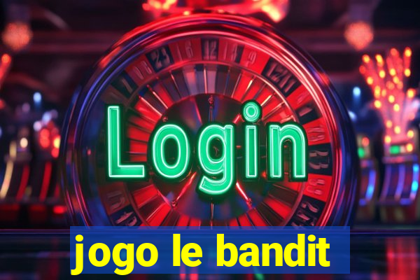 jogo le bandit