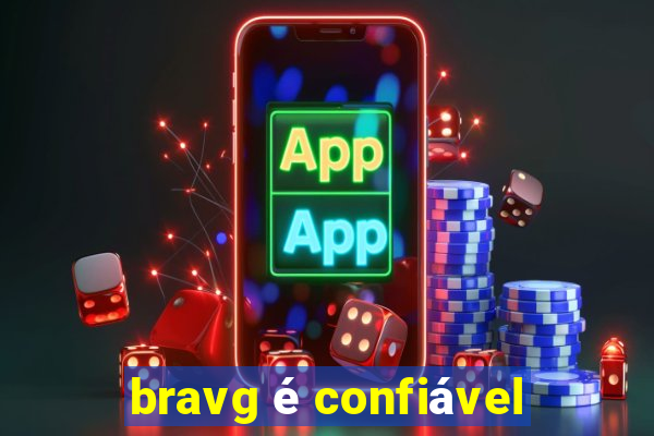 bravg é confiável