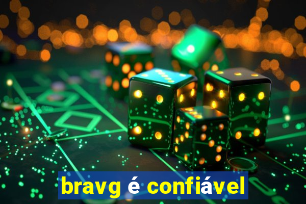 bravg é confiável