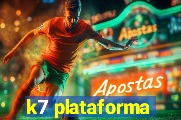 k7 plataforma