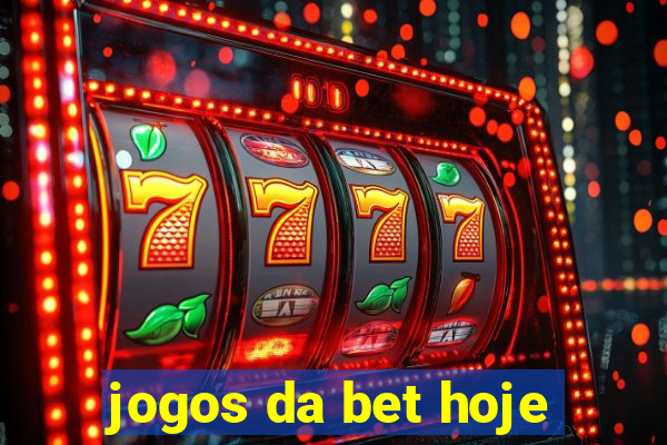 jogos da bet hoje