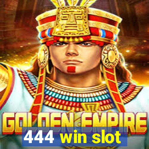 444 win slot