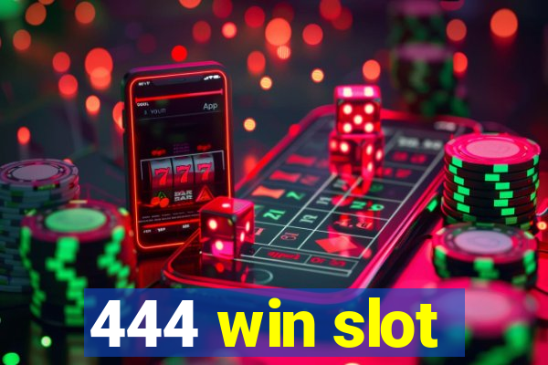 444 win slot