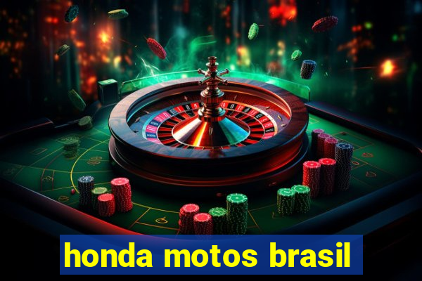 honda motos brasil